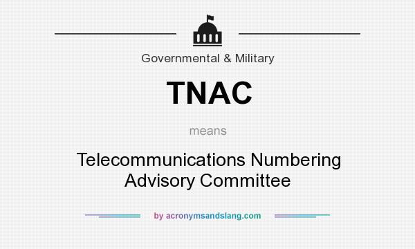 What does TNAC mean? It stands for Telecommunications Numbering Advisory Committee