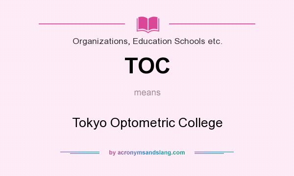 What does TOC mean? It stands for Tokyo Optometric College