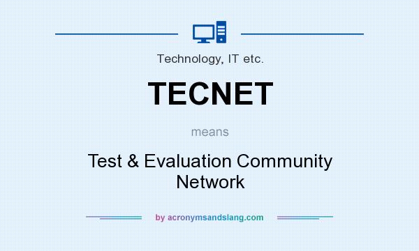What does TECNET mean? It stands for Test & Evaluation Community Network