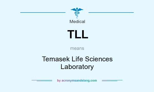 What does TLL mean? It stands for Temasek Life Sciences Laboratory
