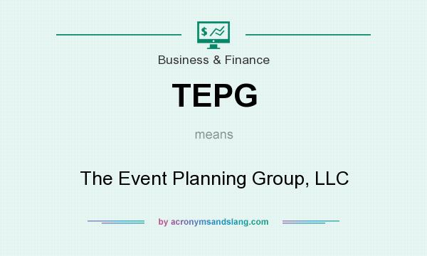 What does TEPG mean? It stands for The Event Planning Group, LLC