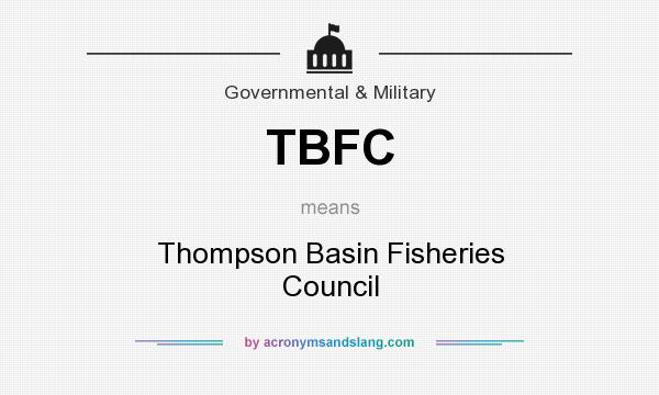 What does TBFC mean? It stands for Thompson Basin Fisheries Council