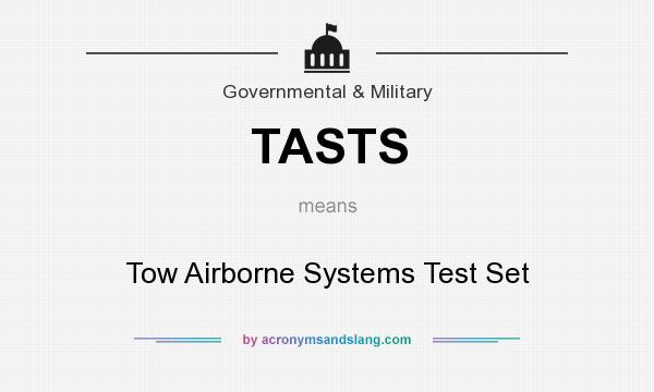 What does TASTS mean? It stands for Tow Airborne Systems Test Set