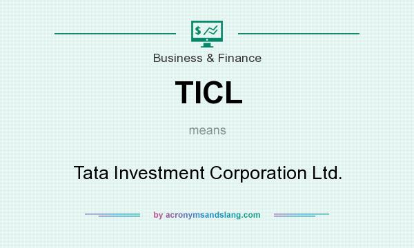 What does TICL mean? It stands for Tata Investment Corporation Ltd.