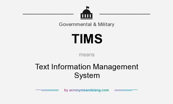 What does TIMS mean? It stands for Text Information Management System