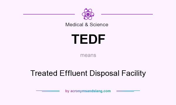 What does TEDF mean? It stands for Treated Effluent Disposal Facility