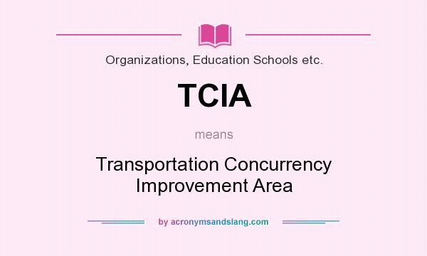 What does TCIA mean? It stands for Transportation Concurrency Improvement Area