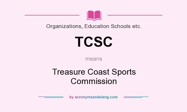 What does TCSC mean? It stands for Treasure Coast Sports Commission