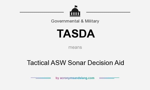 What does TASDA mean? It stands for Tactical ASW Sonar Decision Aid