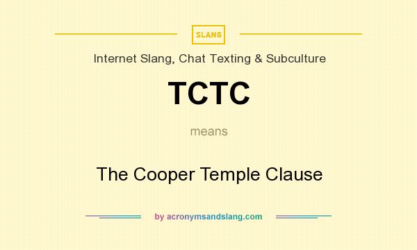What does TCTC mean? It stands for The Cooper Temple Clause