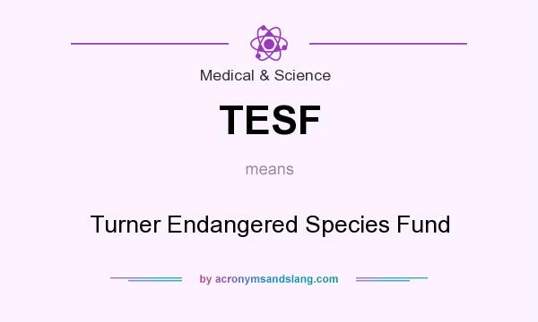 What does TESF mean? It stands for Turner Endangered Species Fund