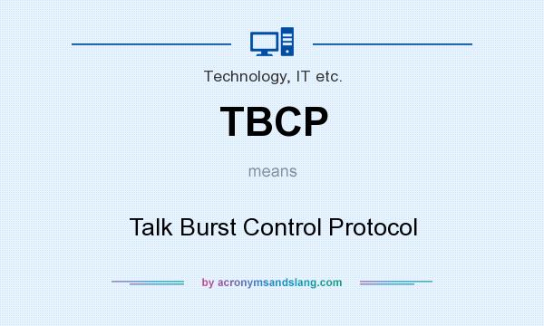 What does TBCP mean? It stands for Talk Burst Control Protocol