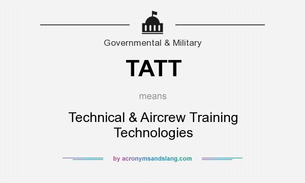 What does TATT mean? It stands for Technical & Aircrew Training Technologies