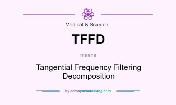 What does TFFD mean? It stands for Tangential Frequency Filtering Decomposition