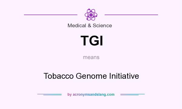 What does TGI mean? It stands for Tobacco Genome Initiative