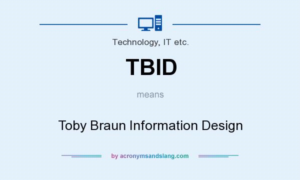 What does TBID mean? It stands for Toby Braun Information Design