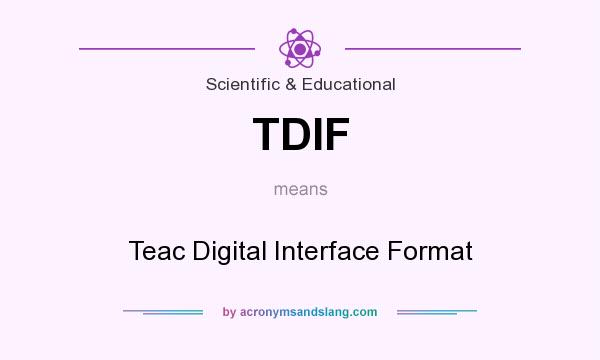 What does TDIF mean? It stands for Teac Digital Interface Format