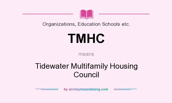What does TMHC mean? It stands for Tidewater Multifamily Housing Council