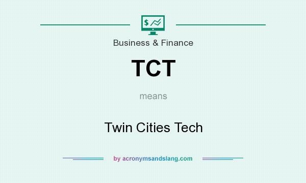 What does TCT mean? It stands for Twin Cities Tech