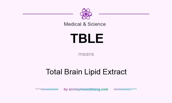 What does TBLE mean? It stands for Total Brain Lipid Extract