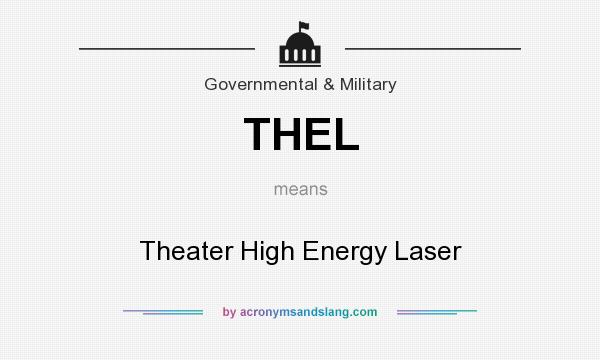 What does THEL mean? It stands for Theater High Energy Laser