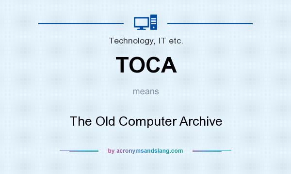 What does TOCA mean? It stands for The Old Computer Archive