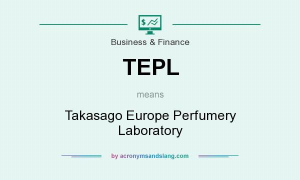 What does TEPL mean? It stands for Takasago Europe Perfumery Laboratory