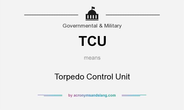 What does TCU mean? It stands for Torpedo Control Unit