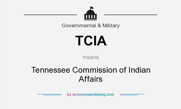 What does TCIA mean? It stands for Tennessee Commission of Indian Affairs