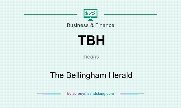 What does TBH mean? It stands for The Bellingham Herald