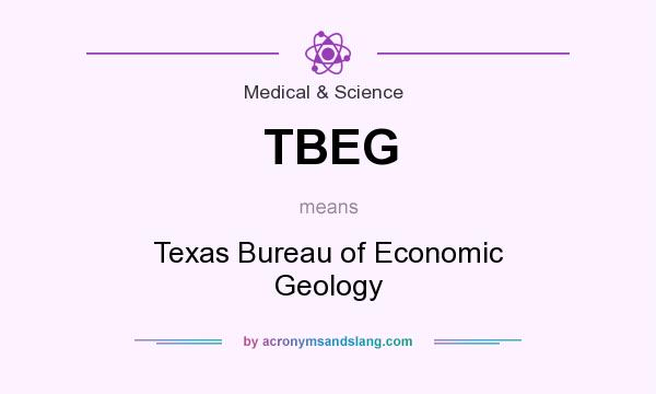 What does TBEG mean? It stands for Texas Bureau of Economic Geology