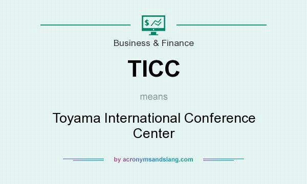 What does TICC mean? It stands for Toyama International Conference Center