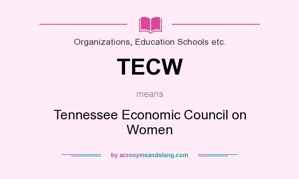What does TECW mean? It stands for Tennessee Economic Council on Women