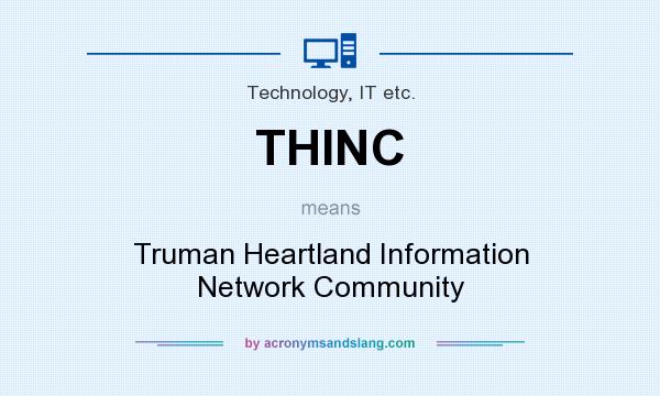 What does THINC mean? It stands for Truman Heartland Information Network Community