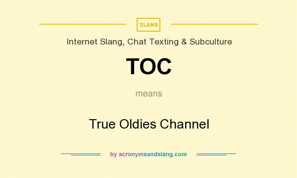 What does TOC mean? It stands for True Oldies Channel