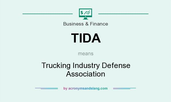 What does TIDA mean? It stands for Trucking Industry Defense Association