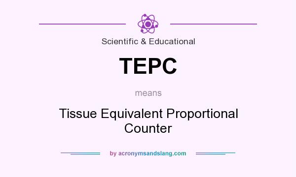 What does TEPC mean? It stands for Tissue Equivalent Proportional Counter