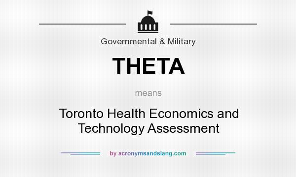 What does THETA mean? It stands for Toronto Health Economics and Technology Assessment