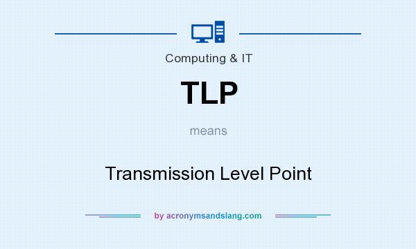 What does TLP mean? It stands for Transmission Level Point