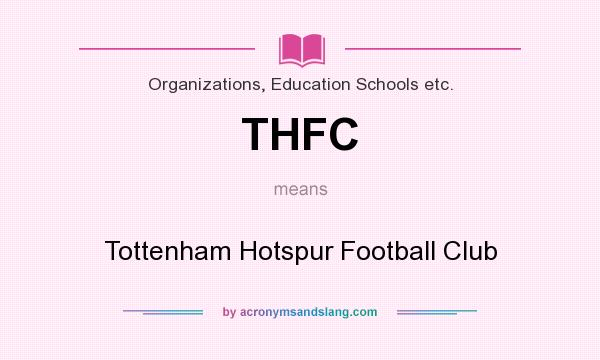 What does THFC mean? It stands for Tottenham Hotspur Football Club