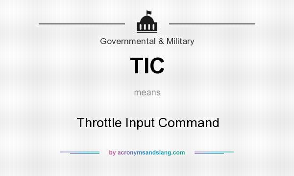 What does TIC mean? It stands for Throttle Input Command