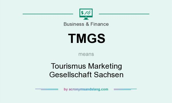 What does TMGS mean? It stands for Tourismus Marketing Gesellschaft Sachsen