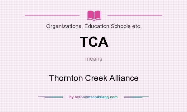 What does TCA mean? It stands for Thornton Creek Alliance