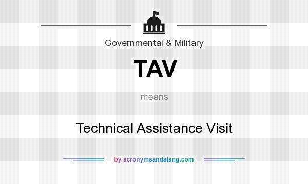 What does TAV mean? It stands for Technical Assistance Visit