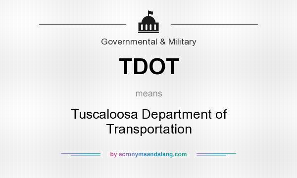 What does TDOT mean? It stands for Tuscaloosa Department of Transportation
