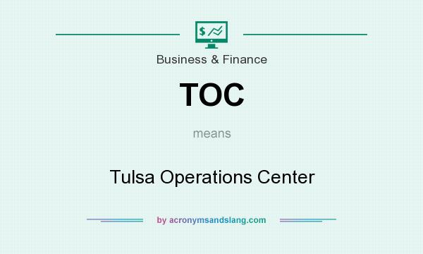 What does TOC mean? It stands for Tulsa Operations Center