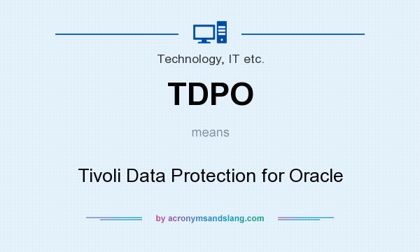 What does TDPO mean? It stands for Tivoli Data Protection for Oracle