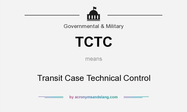 What does TCTC mean? It stands for Transit Case Technical Control