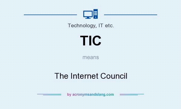 What does TIC mean? It stands for The Internet Council