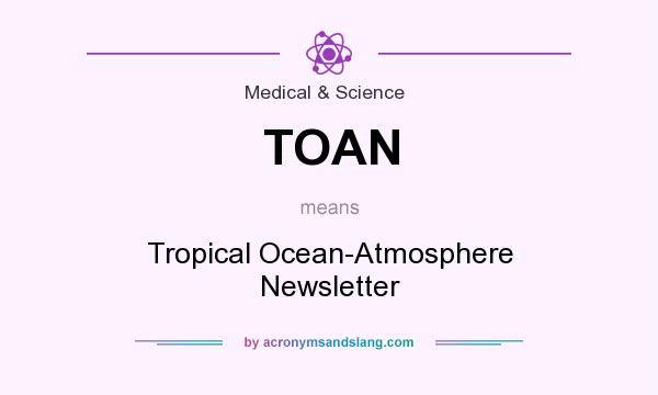 What does TOAN mean? It stands for Tropical Ocean-Atmosphere Newsletter